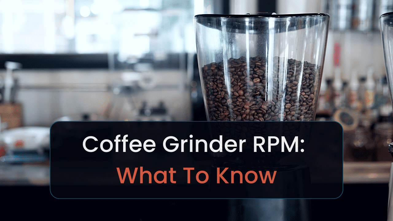 coffee grinder rpm