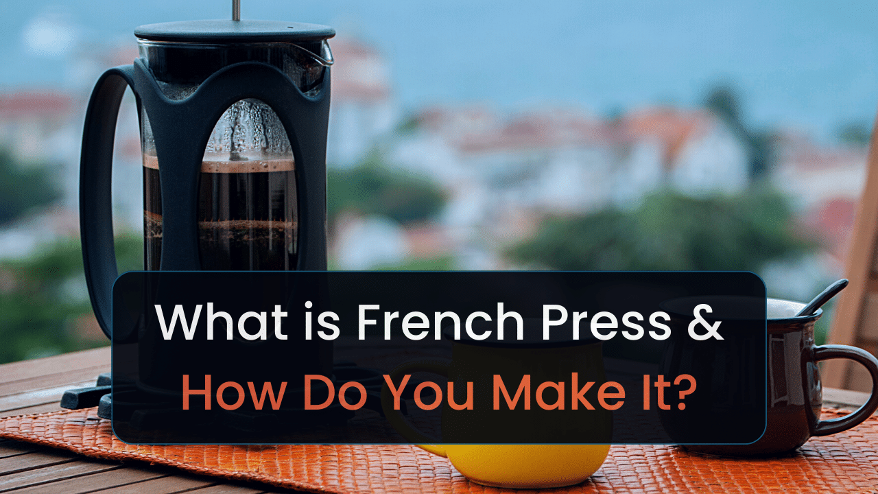 what is french press how do you make it