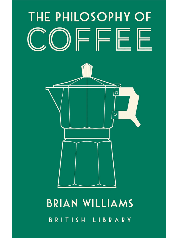 the philosophy of coffee by brian williams