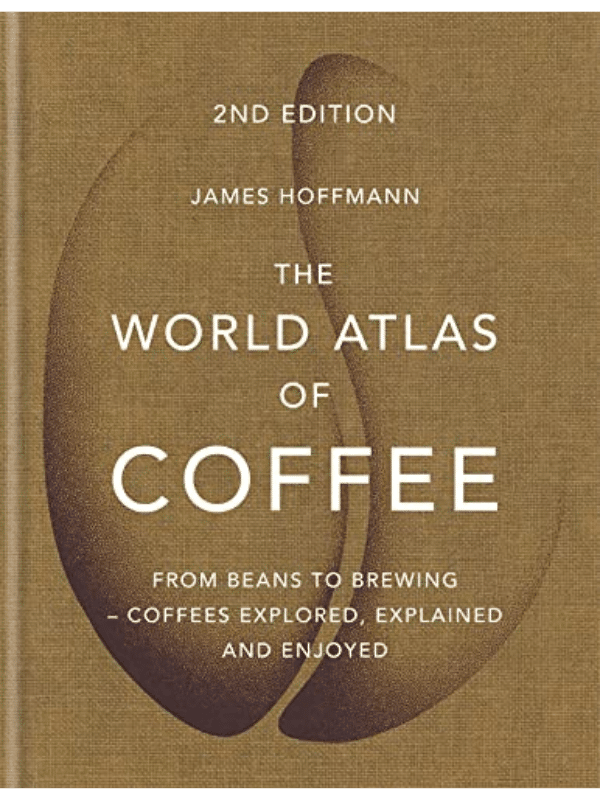 the world atlas of coffee by james hoffman