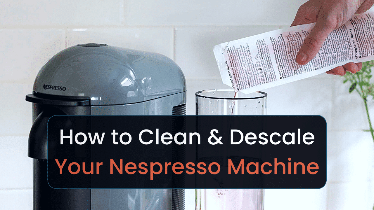 how to clean and descale your nespresso coffee machine