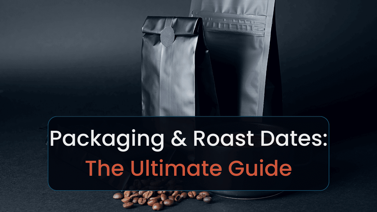packaging and roast dates
