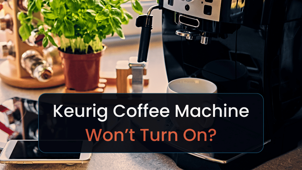 keurig coffee machine wont turn on