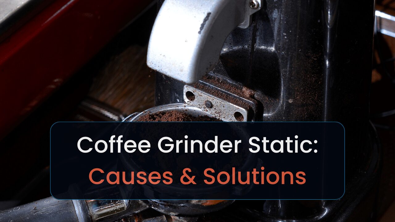 coffee grinder static causes solutions