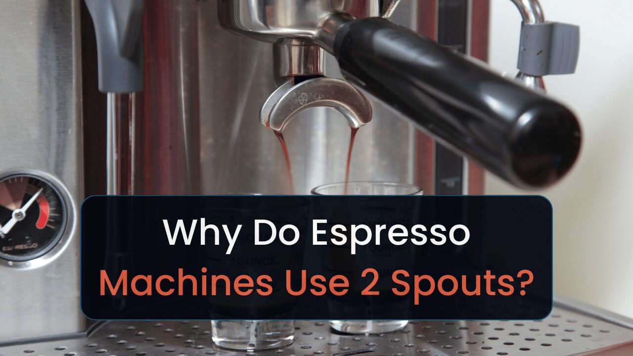 why do espresso machines have 2 spouts